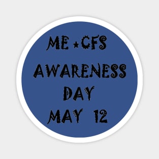 May 12 Awareness Day Myalgia-Encphalitis Magnet